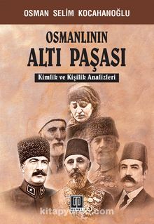 Osmanlının Altı Paşası & Kimlik ve Kişilik Analizleri