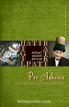 Pir Aşkına & Midhat Bahari Beytur - Bilinmeyen Yazar