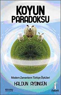 Koyun Paradoksu & Modern Zamanların Türkiye Öyküleri