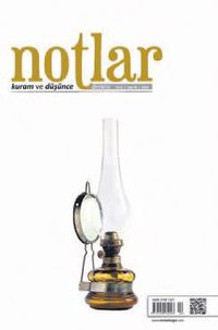 Notlar Kuram ve Düşünce Dergisi Yıl:1 Sayı:2 Bahar 2015