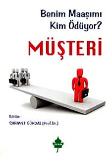 Benim Maaşımı Kim Ödüyor? Müşteri