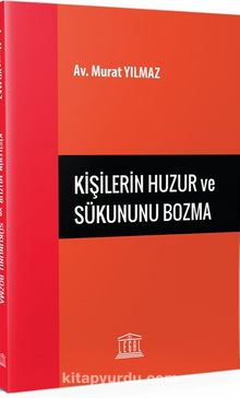 Kişilerin Huzur ve Sükununu Bozma - Av. Murat Yılmaz
