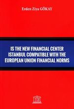 Is The New Financial Center Istanbul Compatible With The European Union Financial Norms