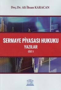 Sermaye Piyasası Hukuku & Yazılar Cilt I