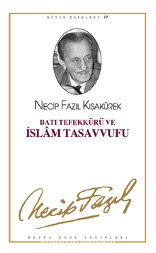 Batı Tefekkürü ve İslam Tasavvufu (kod18) - Necip Fazıl Kısakürek
