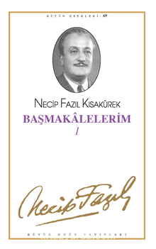 Başmakalelerim 1(kod60) - Necip Fazıl Kısakürek