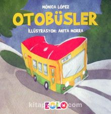 Otobüsler / Taşıtlar Serisi - Monica Lopez