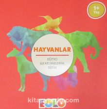 Hayvanlar / Eğitici İlk Kelimelerim Dizisi - Bilinmeyen Yazar