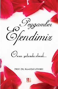 Peygamber Efendimiz & Onun Yolunda Olmak