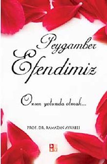 Peygamber Efendimiz & Onun Yolunda Olmak