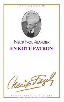 En Kötü Patron (kod89) - Necip Fazıl Kısakürek
