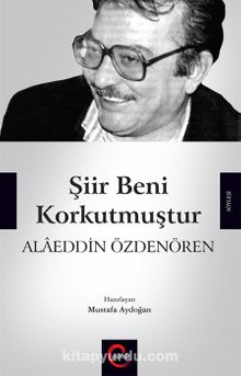 Şiir Beni Korkutmuştur - Alaeddin Özdenören