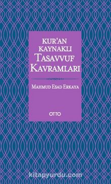 Kur’an Kaynaklı Tasavvuf Kavramları (Ciltli) - Mahmud Esad Erkaya