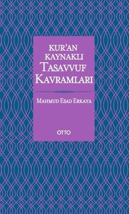 Kur’an Kaynaklı Tasavvuf Kavramları (Ciltli)