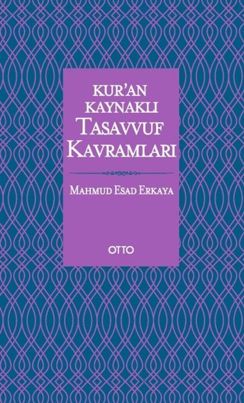 Kur'an Kaynaklı Tasavvuf Kavramları (Ciltli)