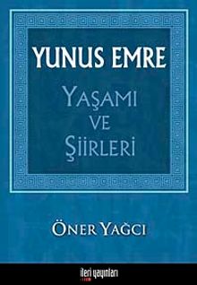 Yunus Emre Yaşamı ve Şiirleri