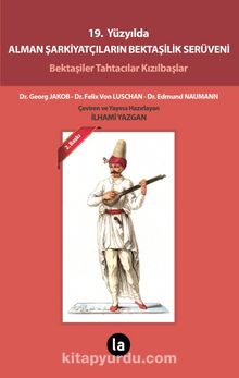 19. Yüzyılda Alman Şarkiyatçıların Bektaşilik Serüveni - Kolektif