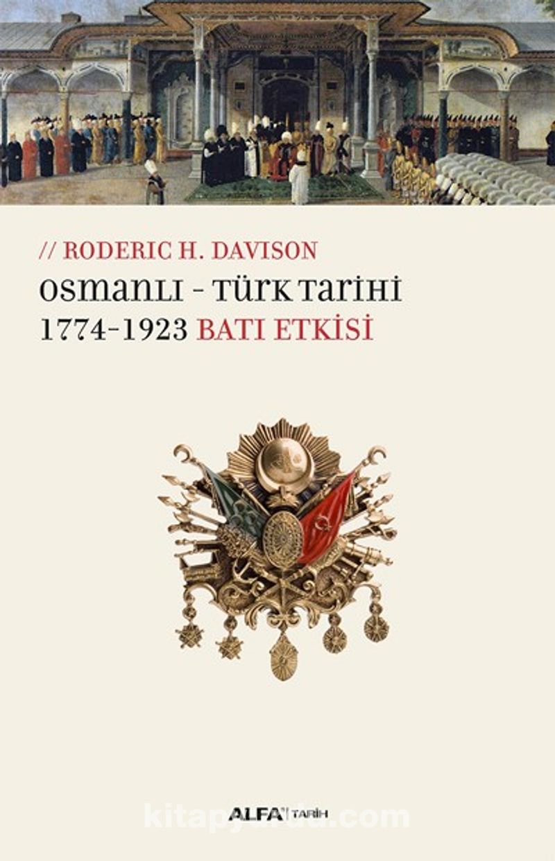 Osmanlı - Türk Tarihi 1774-1923 Batı Etkisi