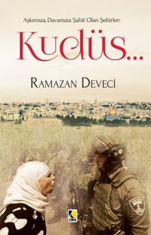 Aşkımıza, Davamıza Şahit Olan Şehirler: Kudüs…