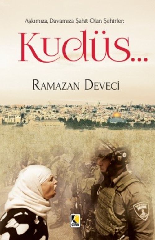 Aşkımıza, Davamıza Şahit Olan Şehirler: Kudüs…