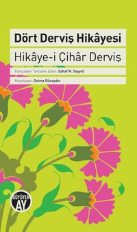 Dört Derviş Hikayesi & Hikaye-i Çihar Derviş