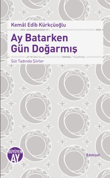 Ay Batarken Gün Doğarmış & Süt Tadında Şiirler