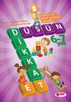 D&uuml;ş&uuml;n ve Dikkat Et 6-7 Yaş : 2.Kitap