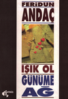 Işık Ol, G&uuml;n&uuml;me Ağ