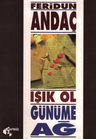 Işık Ol, Günüme Ağ