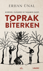 Toprak Biterken & Küresel Oligarşi ve Yaşamın Gaspı