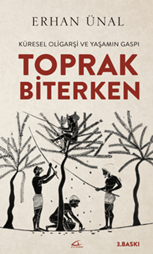 Toprak Biterken & Küresel Oligarşi ve Yaşamın Gaspı