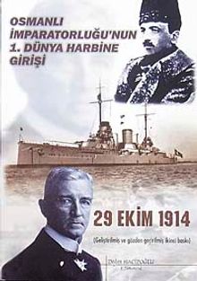 Osmanlı İmparatorluğu'nun 1. Dünya Harbine Girişi & 29 Ekim 1914