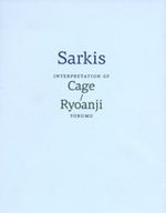 Sarkis: Cage/Ryoanji Yorumu - Sarkis: Interpretation of Cage/Ryoanji