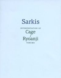 Sarkis: Cage/Ryoanji Yorumu - Sarkis: Interpretation of Cage/Ryoanji