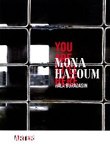 Mona Hatoum: Hala Buradasın - Mona Hatoum: You Are Still Here