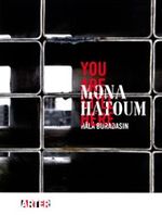 Mona Hatoum: Hala Buradasın - Mona Hatoum: You Are Still Here