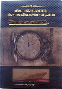 Türk Deniz Kuvvetleri Bin Yılın Güncesinden Seçmeler