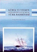 Kürek ve Yelken Döneminden Günümüze Türk Bahriyesi