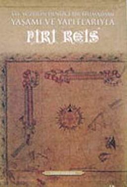 XVI. Yüzyılın Denizci Bilimadamı, Yaşamı ve Yapıtlarıyla Piri Reis  (3 Cilt)