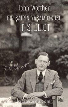 Bir Şairin Yaşamöyküsü: T. S. Eliot