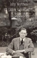 Bir Şairin Yaşamöyküsü: T. S. Eliot