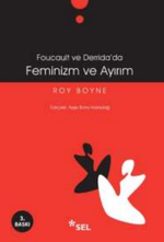 Feminizm Ve Ayırım (Foucault Ve Derrida'da)