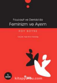 Feminizm Ve Ayırım (Foucault Ve Derrida'da) - Roy Boyne