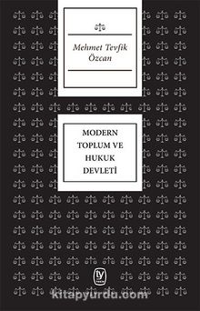 Modern Toplum Ve Hukuk Devleti - Mehmet Tevfik Özcan