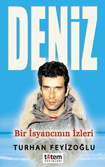 Deniz & Bir İsyancının İzleri