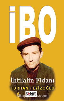 İbo & İhtilalin Fidanı - Turhan Feyizoğlu