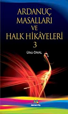 Ardanuç Masalları ve Halk Hikayeleri 3