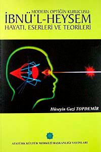Modern Optiğin Kurucusu İbnü'l Heysem Hayatı, Eserleri ve Teorileri