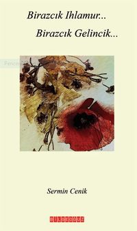 Birazcık Ihlamur… Birazcık Gelincik…