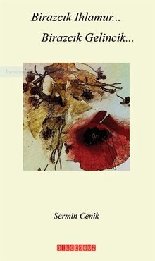 Birazcık Ihlamur… Birazcık Gelincik…